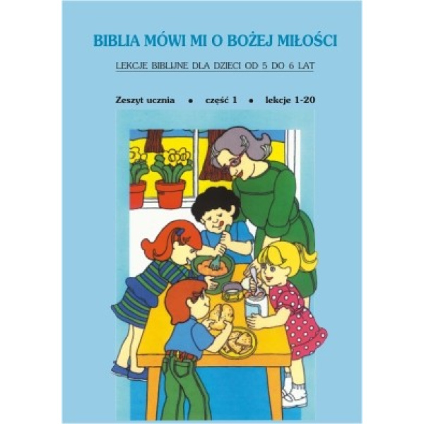 Biblia mówi mi o Bożej miłości – zeszyt ucznia cz. 1 (A4)