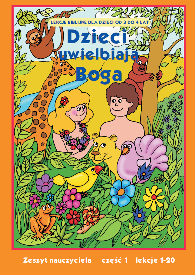 Dzieci uwielbiają Boga - zeszyt nauczyciela cz. 1
