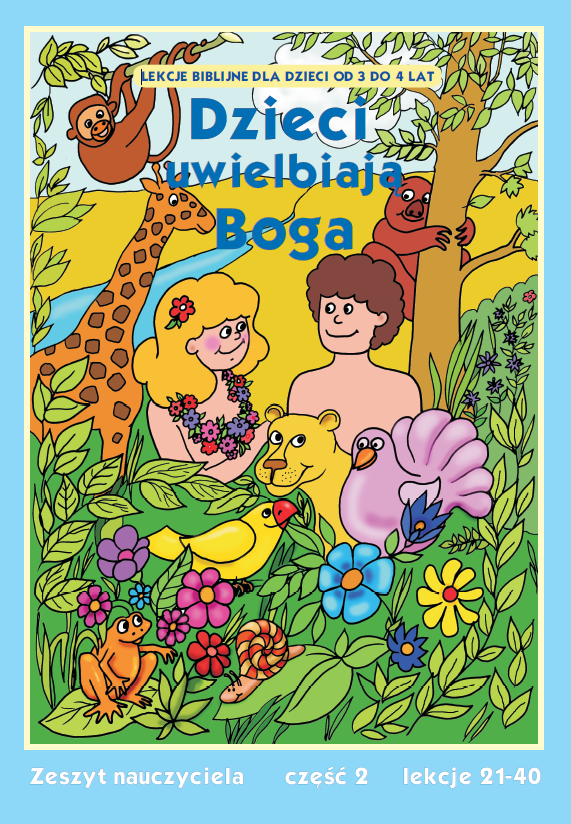 Dzieci uwielbiają Boga - zeszyt nauczyciela cz.2
